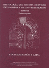 HISTOLOGÍA DEL SISTEMA NERVIOSO DEL HOMBRE Y DE LOS VERTEBRADOS. TOMO II - PRIMERA PARTE