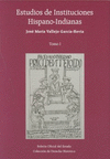ESTUDIOS DE INSTITUCIONES HISPANO-INDIANAS - OBRA COMPLETA