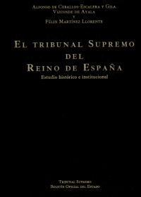 EL TRIBUNAL SUPREMO DEL REINO DE ESPAÑA. ESTUDIO HISTÓRICO E INSTITUCIONAL