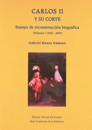 CARLOS II Y SU CORTE. ENSAYO DE RECONSTRUCCIÓN BIOGRÁFICA (2 VOLS.)