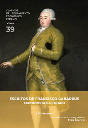 ESCRITOS DE FRANCISCO CABARRÚS. ECONOMISTA ILUSTRADO. 2 TOMOS.