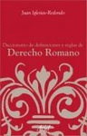 DICCIONARIO DE DEFICIONES Y REGLAS DE DERECHO ROMANO 2ª ED