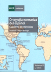 ORTOGRAFÍA NORMATIVA DEL ESPAÑOL. CUADERNO DE EJERCICIOS. VOLUMEN II. 5ª ED