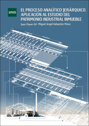 EL PROCESO ANALÍTICO JERÁRQUICO. APLICACIÓN AL ESTUDIO DEL PATRIMONIO INDUSTRIAL