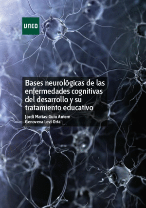 BASES NEUROLÓGICAS DE LAS ENFERMEDADES COGNITIVAS DEL DESARROLLO Y SU TRATAMIENTO EDUCATIVO