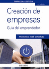 CREACIÓN DE EMPRESAS. GUÍA DEL EMPRENDEDOR. 4ª ED