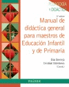 MANUAL DE DIDÁCTICA GENERAL PARA MAESTROS DE EDUCACIÓN INFANTIL Y DE PRIMARIA. 3ª ED.