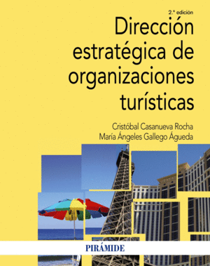 DIRECCIÓN ESTRATÉGICA DE ORGANIZACIONES TURÍSTICAS. 2ª ED.
