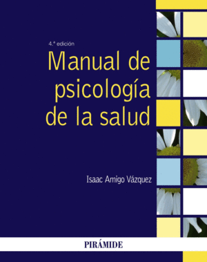 MANUAL DE PSICOLOGÍA DE LA SALUD. 4ª ED.