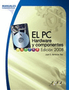EL PC. HARDWARE Y COMPONENTES. EDICIÓN 2008