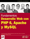 DESARROLLO WEB CON PHP 6, APACHE Y MYSQL