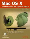 MAC OS X. FUNDAMENTOS DE SOPORTE V10.6