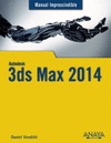 MANUAL IMPRESCINDIBLE. 3DS MAX 2014