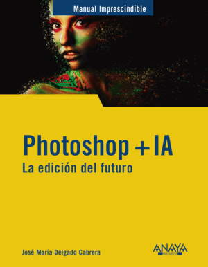 PHOTOSHOP + IA. LA EDICIÓN DEL FUTURO