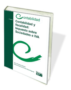CONTABILIDAD Y FISCALIDAD: IMPUESTO SOBRE SOCIEDADES E IVA. 7ª ED.