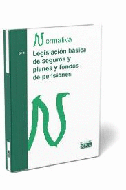 LEGISLACIÓN BÁSICA DE SEGUROS Y PLANES Y FONDOS DE PENSIONES 2019