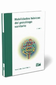 HABILIDADES BÁSICAS DEL PSICÓLOGO SANITARIO. 2ª ED.