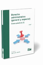 DERECHO ADMINISTRATIVO (GENERAL Y ESPECIAL) CASOS PRÁCTICOS (2). 4ª ED.