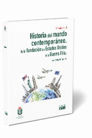 HISTORIA DEL MUNDO CONTEMPORÁNEO. DE LA FUNDACIÓN DE ESTADOS UNIDOS A LA GUERRA. 2ª ED.