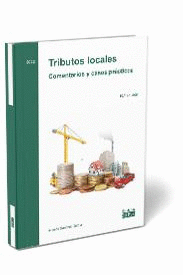 TRIBUTOS LOCALES. COMENTARIOS Y CASOS PRÁCTICOS. 10 ª ED.