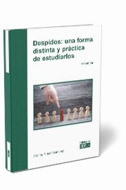 DESPIDOS: UNA FORMA DISTINTA Y PRÁCTICA DE ESTUDIARLOS. 16 ED.