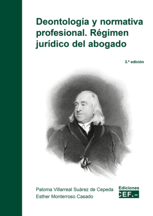 DEONTOLOGÍA Y NORMATIVA PROFESIONAL. RÉGIMEN JURÍDICO DEL ABOGADO. 3 ED.