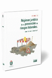 REGIMEN JURIDICO DE LA PREVENCION DE RIESGOS LABORALES. 3 ED.