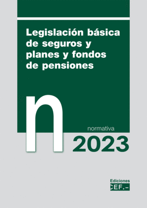 LEGISLACIÓN BÁSICA DE SEGUROS Y PLANES Y FONDOS DE PENSIONES 2023