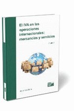 EL IVA EN LAS OPERACIONES INTERNACIONALES MERCANCIAS Y SERVICIOS. 4ª ED.