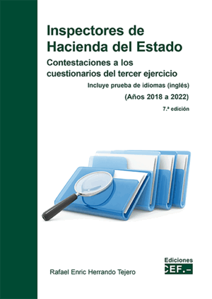 INSPECTORES DE HACIENDA DEL ESTADO. CONTESTACIONES A LOS CUESTIONARIOS DEL TERCER EJERCICIO. 7ª ED.2024