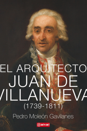 EL ARQUITECTO JUAN DE VILLANUEVA (1739-1811)
