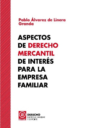 ASPECTOS DE DERECHO MERCANTIL DE INTERÉS PARA LA EMPRESA FAMILIAR