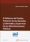 EL DEFENSOR DEL PUEBLO, PROTECTOR DE LOS DERECHOS Y LIBERTADES Y SUPERVISOR DE LAS ADMINISTRACIONES