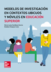 MODELOS DE INVESTIGACIÓN EN CONTEXTOS UBICUOS Y MÓVILES EN EDUCACIÓN SUPERIOR