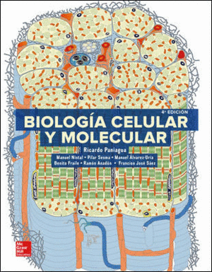 LA BIOLOGIA CELULAR Y MOLECULAR. 4ª ED.
