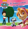 EL SÚPER ROBOT DE RYDER (PAW PATROL. PRIMERAS LECTURAS)