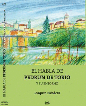 EL HABLA DE PEDRÚN DE TORÍO Y SU ENTORNO