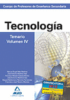 CUERPO DE PROFESORES DE ENSEÑANZA SECUNDARIA. TECNOLOGÍA. TEMARIO VOLUMEN IV. 2012