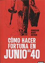 CÓMO HACER FORTUNA EN JUNIO DEL 40