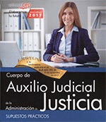 SUPUESTOS PRÁCTICOS. CUERPO AUXILIO JUDICIAL. ADMINISTRACION JUSTICIA