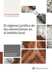 EL RÉGIMEN JURÍDICO DE LAS SUBVENCIONES EN EL ÁMBITO LOCAL
