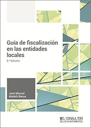 GUÍA DE FISCALIZACIÓN EN LAS ENTIDADES LOCALES. 2 ED.