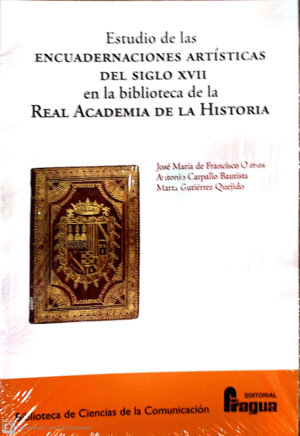 ESTUDIO DE LAS ENCUADERNACIONES ARTÍSTICAS DEL SIGLO XVII EN LA BIBLIOTECA DE LA REAL ACADEMIA DE LA HISTORIA