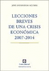 LECCIONES BREVES DE UNA CRISIS ECONÓMICA 2007-2014