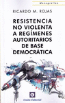 RESISTENCIA NO VIOLENTA A REGÍMENES AUTOTITARIOS DE BASE DEMOCRÁTICA