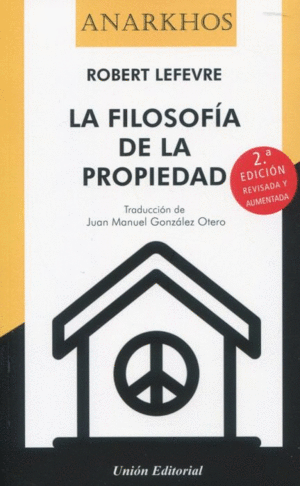 LA FILOSOFÍA DE LA PROPIEDAD. 2ª ED.