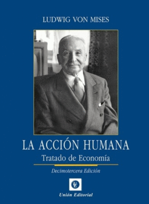LA ACCIÓN HUMANA. TRATADO DE ECONOMÍA. 15 ED.