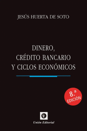 DINERO, CRÉDITO BANCARIO Y CICLOS ECONÓMICOS. 8 ED.