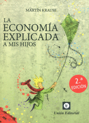 LA ECONOMÍA EXPLICADA A MIS HIJOS. 2 ED.