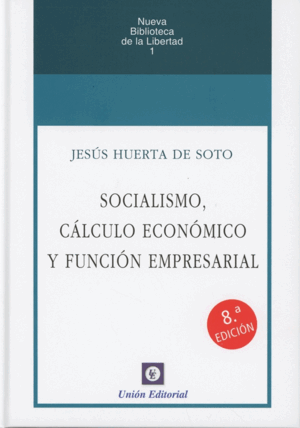 SOCIALISMO, CALCULO ECONOMICO Y FUNCION EMPRESARIAL. 8ª ED.